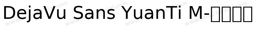 DejaVu Sans YuanTi M字体转换